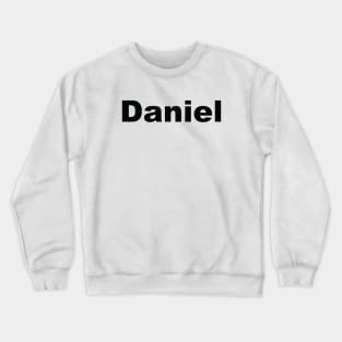 Daniel My Name Is Daniel! Crewneck Sweatshirt